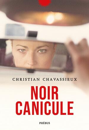 Noir canicule by Christian Chavassieux