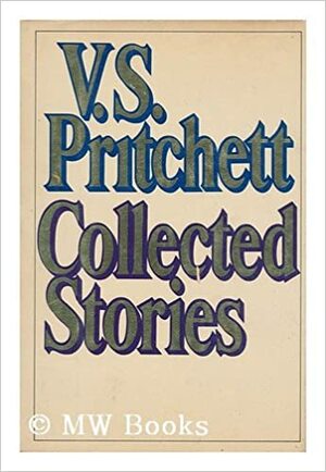 Collected Stories by V.S. Pritchett