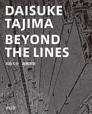 BEYOND THE LINES by Daisuke Tajima