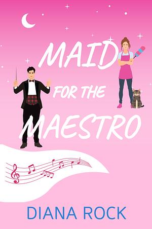 Maid for the Maestro by Diana Rock
