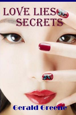 Love Lies Secrets by Gerald Greene