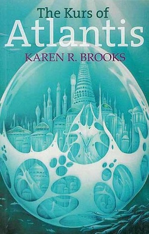 The Kurs of Atlantis by Karen Brooks