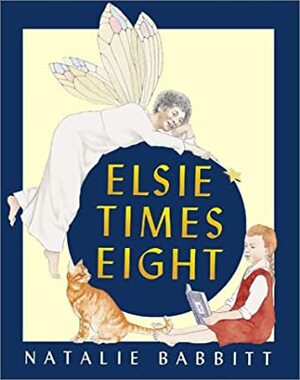 Elsie Times Eight by Natalie Babbitt