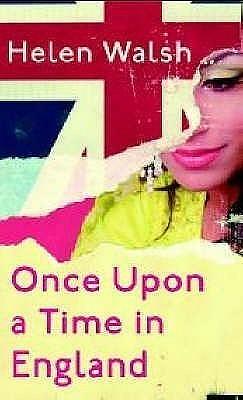 Once Upon A Time In England by Helen Walsh, Helen Walsh