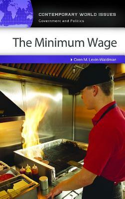 The Minimum Wage: A Reference Handbook by Oren M. Levin-Waldman