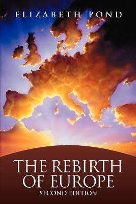 The Rebirth of Europe by Elizabeth Pond