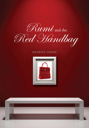 Rumi and the Red Handbag by Shawna Lemay