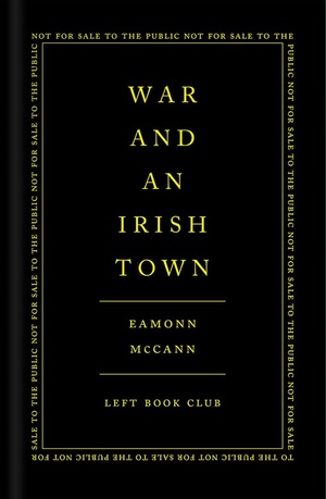 War And An Irish Town by Eamonn McCann