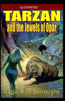 Tarzan and the Jewels of Opar Illustrated by Edgar Rice Burroughs