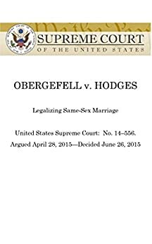 Obergefell v Hodges: United States Supreme Court, #14:556, decided June 26, 2015 by United States Supreme Court