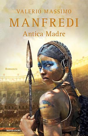 Antica Madre by Valerio Massimo Manfredi