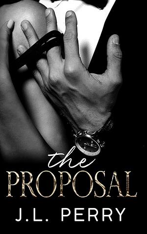 The Proposal  by J.L. Perry