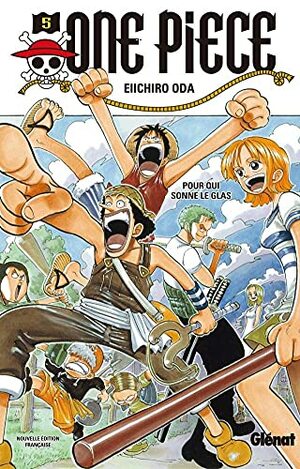 One Piece, Tome 05 : Pour qui sonne le glas by Eiichiro Oda