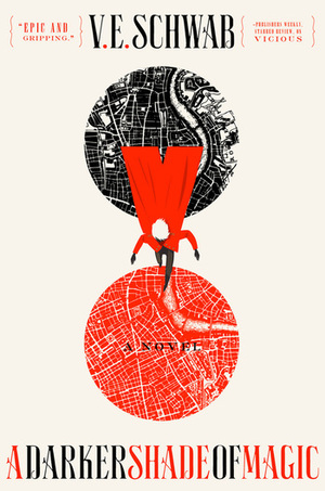 A Darker Shade of Magic by V.E. Schwab