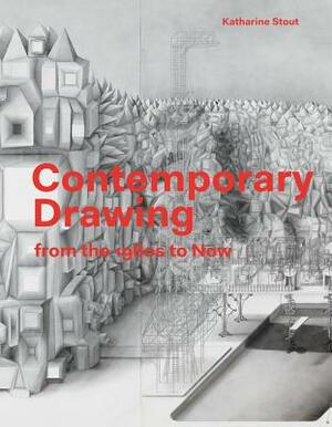 Contemporary Drawing: From the 1960s to Now by Katharine Stout