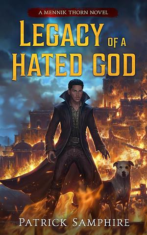 Legacy of a Hated God by Patrick Samphire