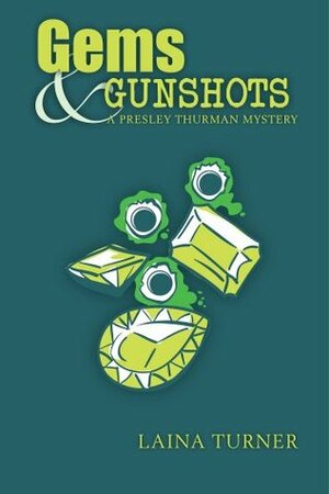 Gems & Gunshots by Laina Turner