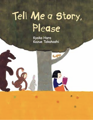 Tell Me a Story, Please by Kyoko Hara