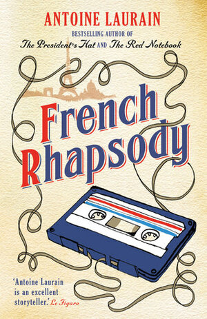 French Rhapsody by Antoine Laurain, Emily Boyce, Jane Aitken