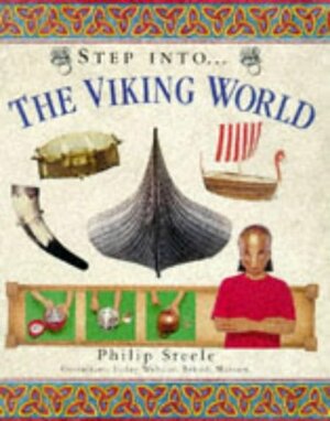 Step into the Viking World by Leslie Webster, Philip Steele