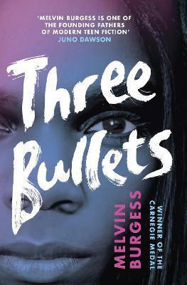 Three Bullets by Melvin Burgess