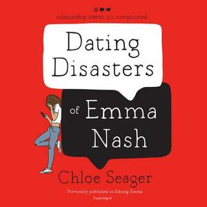 Dating Disasters of Emma Nash by Chloe Seager