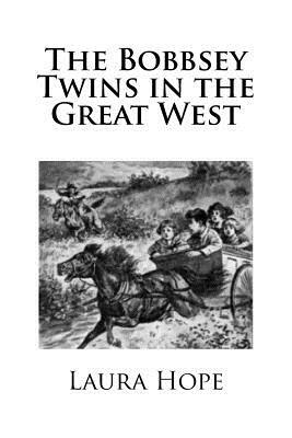 The Bobbsey Twins in the Great West by Laura Lee Hope