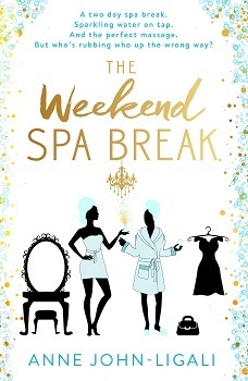 The Weekend Spa Break by Anne John-Ligali