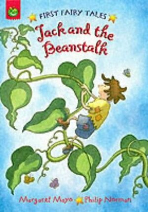 Jack and the Beanstalk (First Fairy Tales) by Margaret Mayo, Philip Norman