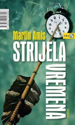 Strijela vremena by Petar Vujačić, Martin Amis