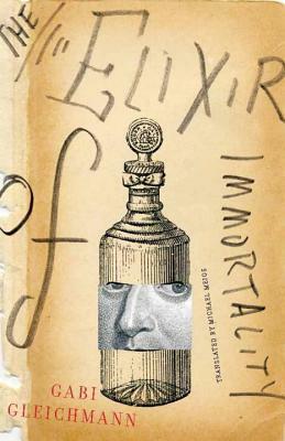 The Elixir of Immortality by Michael Meigs, Gabi Gleichmann