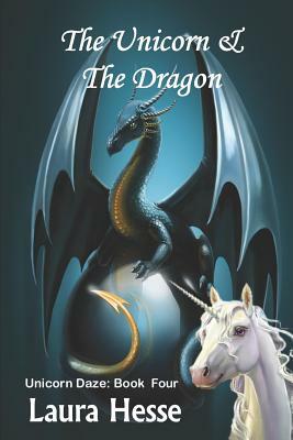 The Unicorn & the Dragon by Laura Hesse