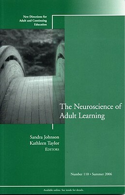 The Neuroscience of Adult Learning by Kathleen Taylor, Sandra Johnson