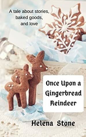 Once Upon a Gingerbread Reindeer by Helena Stone