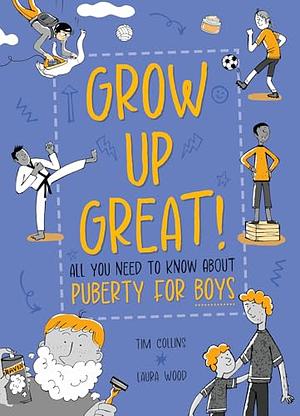 All You Need to Know About Puberty for Boys by Laura Wood