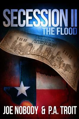 Secession II: The Flood by Joe Nobody, P. a. Troit