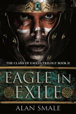 Eagle in Exile by Alan Smale