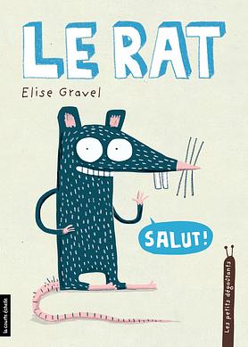 Le Rat by Elise Gravel
