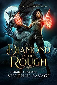 Diamond in the Rough: a Fantasy Romance by Vivienne Savage, Domino Taylor