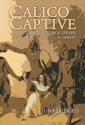 Calico Captive by Elizabeth George Speare