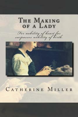 The Making of a Lady by Catherine Miller