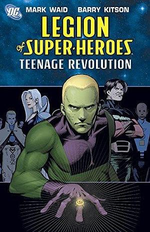Legion of Super-Heroes (2005-2009): The Teenage Revolution by Mark Waid, Dave Gibbons