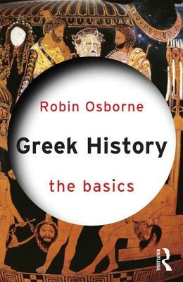 Greek History: The Basics by Robin Osborne