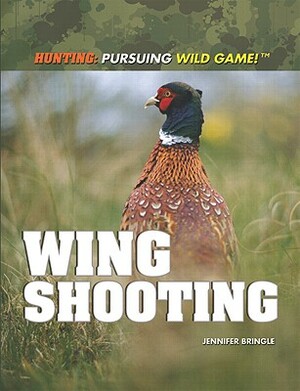 Wing Shooting by Jennifer Bringle