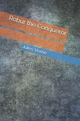 Robur the Conqueror by Jules Verne