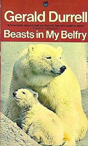 Beasts in My Belfry by Gerald Durrell