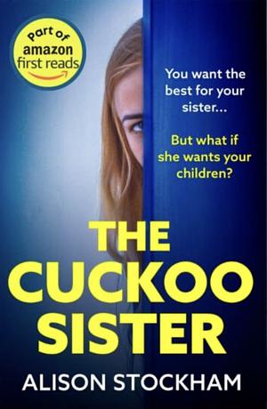 The Cuckoo Sister by Alison Stockham