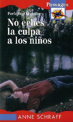 No Eches La Culpa a Los Ninos / Don't Blame the Children by Anne Schraff