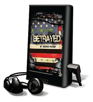 Betrayed by George Packer