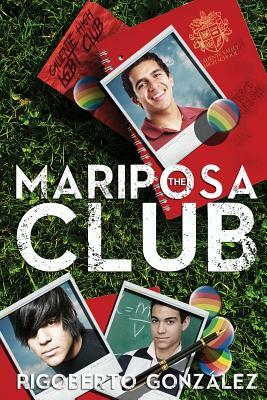 The Mariposa Club by Rigoberto Gonzalez